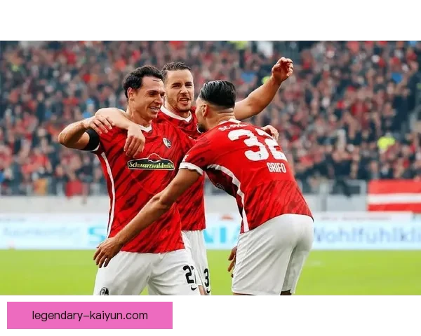 弗赖堡球队结构分析：对于战术灵活性和年轻球员的发挥值得关注